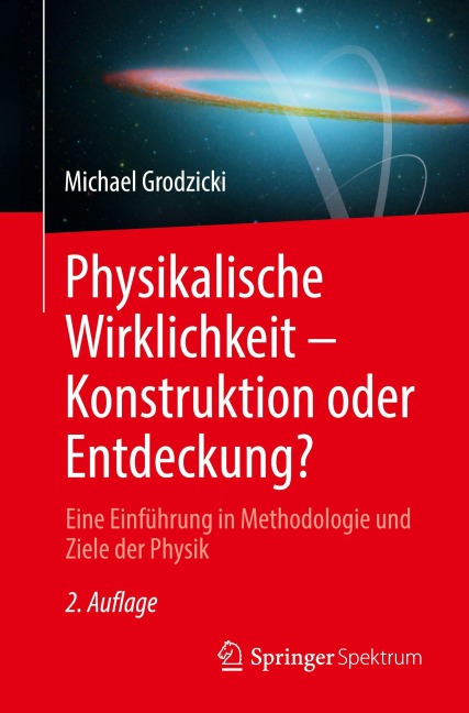 Physikalische Wirklichkeit - Konstruktion oder Entdeckung? - Michael Grodzicki