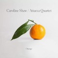 Caroline Shaw:Orange - Attacca Quartet