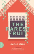 The Rarest Fruit - Gaëlle Bélem