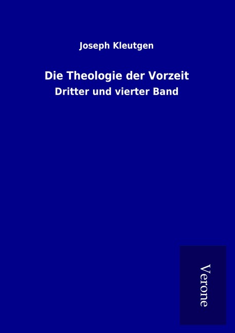 Die Theologie der Vorzeit - Joseph Kleutgen