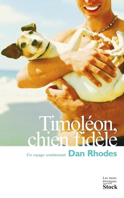 Timoléon, chien fidèle - Dan Rhodes
