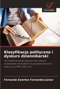 Cover-Bild zum Titel 'Klasyfikacja polityczna i dyskurs dziennikarski' von 'Fernando Ewerton Fernandez Júnior'