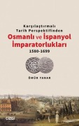 Cover-Bild zum Titel 'Karsilastirmali Tarih Perspektifinden Osmanli ve Ispanyol Imparatorluklari 1580-1699' von 'Ömür Yanar'