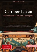 Cover-Bild zum Titel 'Camper Leven: Minimalistische Vrijheid & Gezelligheid' von 'Artemis Saage'