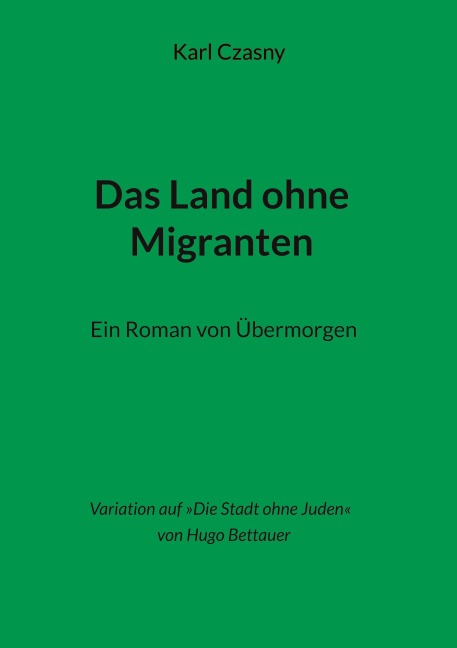 Das Land ohne Migranten - Karl Czasny