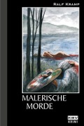 Cover-Bild zum Titel 'Malerische Morde' von 'Ralf Kramp'