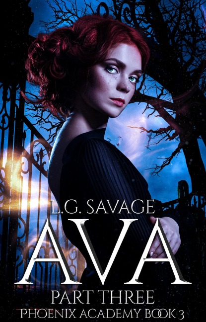 Ava: Part Three (Phoenix Academy, #3) - L. G. Savage