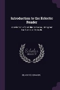 Cover-Bild zum Titel 'Introduction to the Eclectic Reader' von 'Bela Bates Edwards'