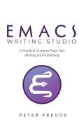 Cover-Bild zum Titel 'Emacs Writing Studio. A Practical Guide to Plain Text Writing and Publishing (Emacs Studio, #1)' von 'Peter Prevos'