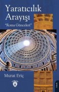 Cover-Bild zum Titel 'Yaraticilik Arayisi Roma Günceleri' von 'Murat Eric'