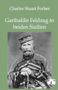 Cover-Bild zum Titel 'Garibaldis Feldzug in beiden Sizilien' von 'Charles Stuart Forbes'