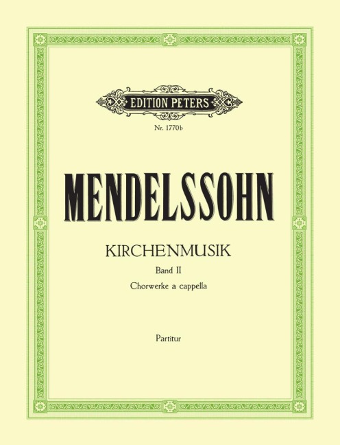 Kirchenmusik, Band 2: Werke für gemischten Chor a cappella - Felix Mendelssohn Bartholdy
