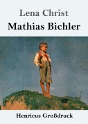 Cover-Bild zum Titel 'Mathias Bichler (Großdruck)' von 'Lena Christ'