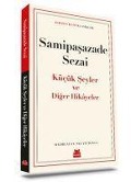 Cover-Bild zum Titel 'Kücük Seyler ve Diger Hikayeler' von 'Samipasazade Sezai'