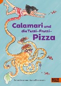 Cover-Bild zum Titel 'Calamari und die Tutti-Frutti-Pizza' von 'Britta Nonnast'