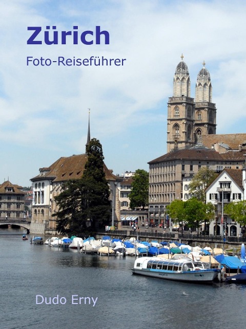 Zürich Foto-Reiseführer - Dudo Erny