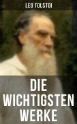 Cover-Bild zum Titel 'Die wichtigsten Werke von Leo Tolstoi' von 'Leo Tolstoi'