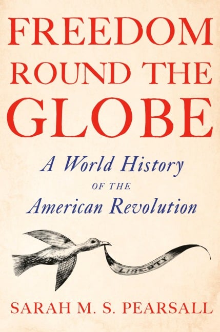Freedom Round the Globe - Sarah M. S. Pearsall