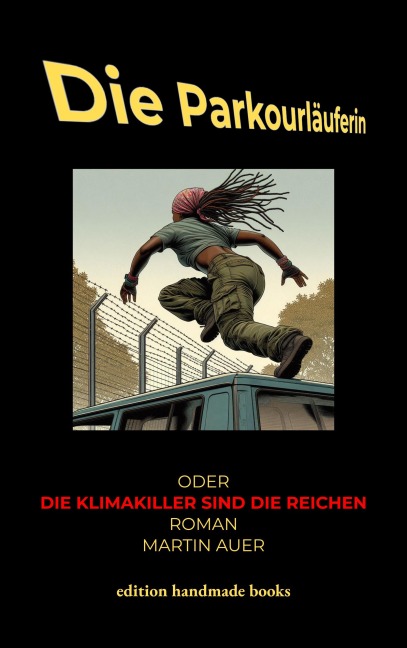 Die Parkourläuferin oder Die Klimakiller sind die Reichen - Martin Auer