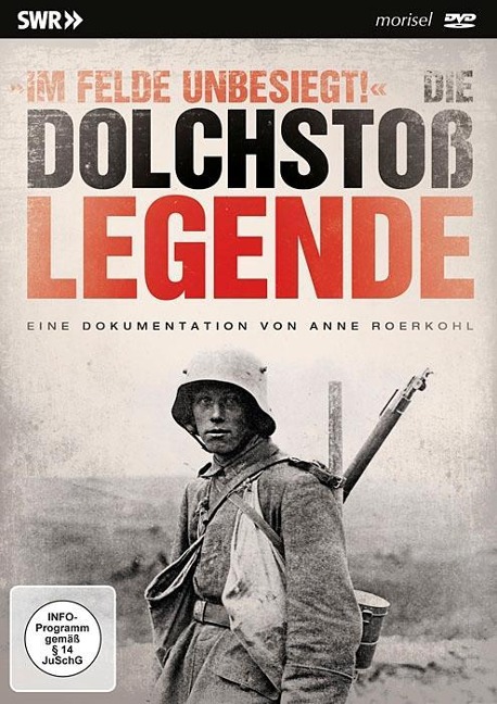 Die Dolchstoßlegende - Im Felde unbesiegt! - 