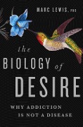 Cover-Bild zum Titel 'The Biology of Desire' von 'Marc Lewis'
