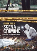 Cover-Bild zum Titel 'Guida alla scena del crimine. Metodi e procedure' von 'Ian K. Pepper'
