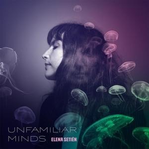 Unfamiliar Minds - Elena Setien