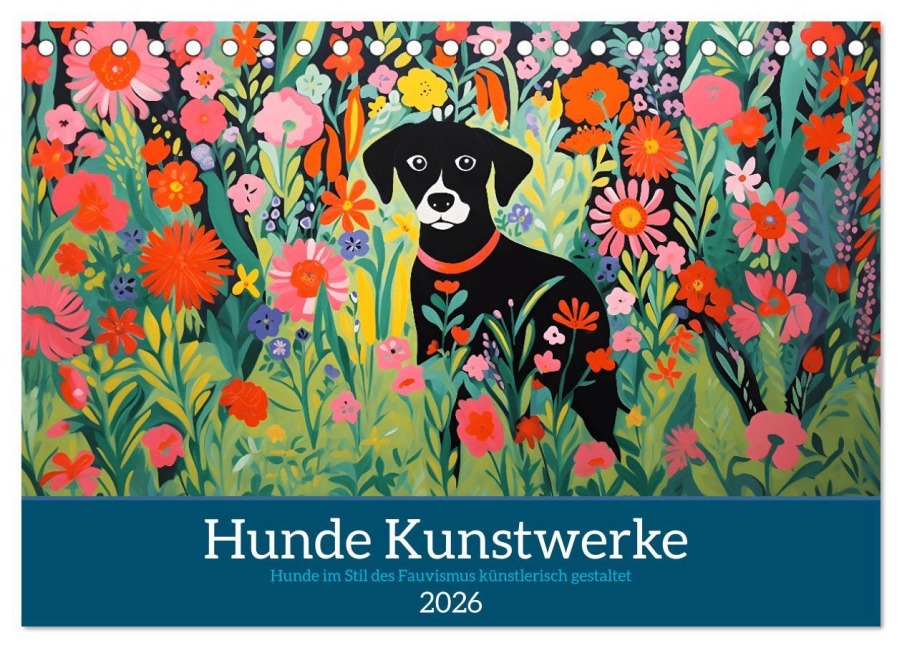 Hunde Kunstwerke - Hunde im Stil des Fauvismus künstlerisch gestaltet (Tischkalender 2026 DIN A5 quer), CALVENDO Monatskalender - HollywayArt HollywayArt