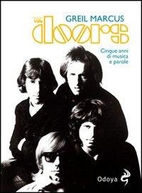 The Doors. Cinque anni di musica e parole - Greil Marcus