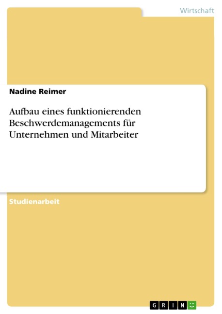 Aufbau eines funktionierenden Beschwerdemanagements für Unternehmen und Mitarbeiter - Nadine Reimer