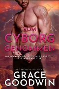 Cover-Bild zum Titel 'Vom Cyborg genommen' von 'Grace Goodwin'