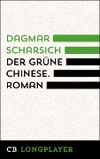 Cover-Bild zum Titel 'Der grüne Chinese' von 'Dagmar Scharsich'