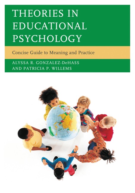 Theories in Educational Psychology - Alyssa R. Gonzalez-Dehass, Patricia P. Willems