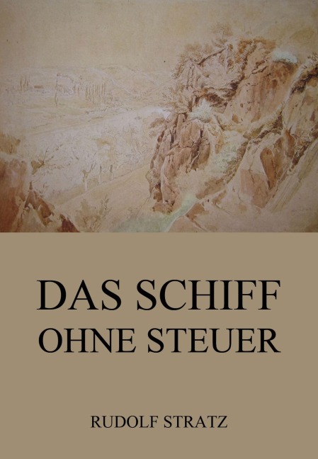 Das Schiff ohne Steuer - Rudolf Stratz