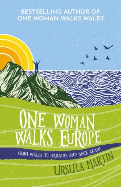 One Woman Walks Europe - Ursula Martin