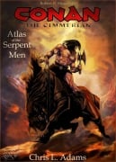 Cover-Bild zum Titel 'Atlas of the Serpent Men (A Tale of Conan of Cimmeria)' von 'Chris L. Adams'