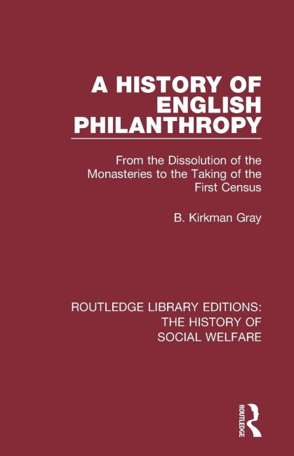 A History of English Philanthropy - B. Kirkman Gray