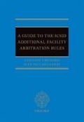 Cover-Bild zum Titel 'A Guide to the ICSID Additional Facility Arbitration Rules' von 'Caroline Richard, Jean-Paul Dechamps'