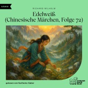 Cover-Bild zum Titel 'Edelweiß (Chinesische Märchen, Folge 72)' von 'Richard Wilhelm'