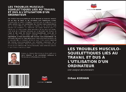 LES TROUBLES MUSCULO-SQUELETTIQUES LIÉS AU TRAVAIL ET DUS À L'UTILISATION D'UN ORDINATEUR - Orhan Korhan