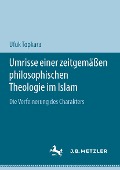 Cover-Bild zum Titel 'Umrisse einer zeitgemäßen philosophischen Theologie im Islam' von 'Ufuk Topkara'