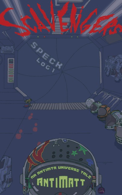 Scavengers: Speck - Log 1 - AntiMatt