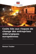 Cover-Bild zum Titel 'Coûts liés aux risques de change des entreprises sidérurgiques européennes' von 'Roman Tauber'