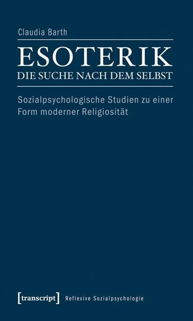 Esoterik - die Suche nach dem Selbst - Claudia Barth