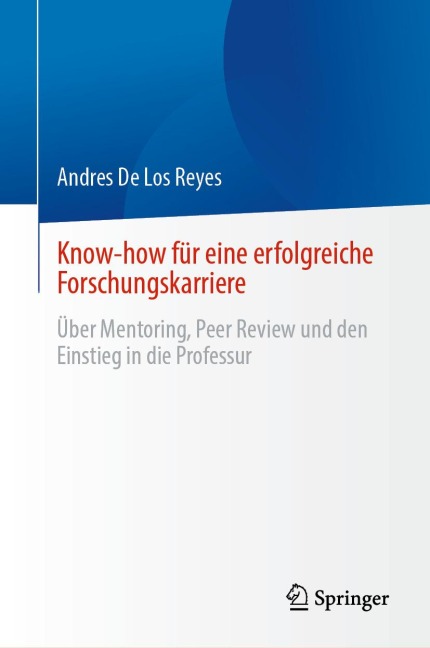 Know-how für eine erfolgreiche Forschungskarriere - Andres de Los Reyes