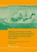 Cover-Bild zum Titel 'Göttinger und Moskauer Gelehrte und Publizisten im Spannungsfeld von russischer Historie, Reformimpulsen der Aufklärung und Petersburger Kulturpolitik' von 'Gabriela Lehmann-Carli, Silke Brohm, Hilmar Preuß'