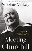 Cover-Bild zum Titel 'Meeting Churchill' von 'Sinclair McKay'