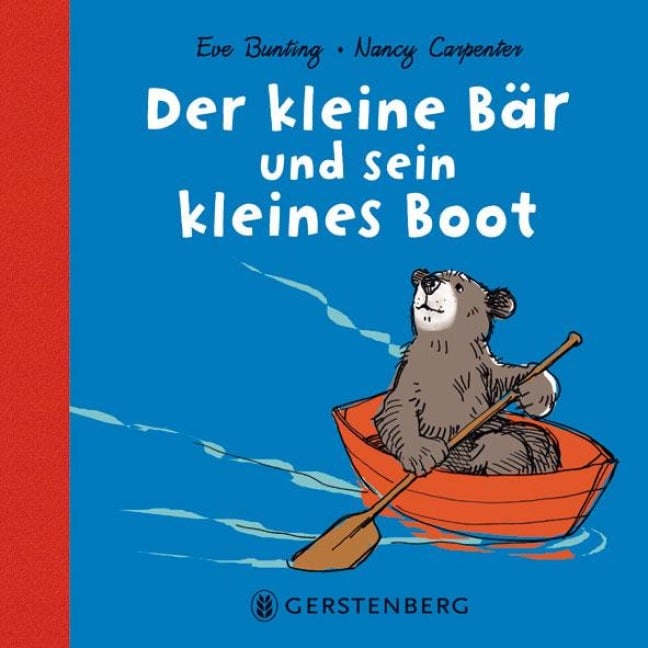 Der kleine Bär und sein kleines Boot - Eve Bunting, Nancy Carpenter