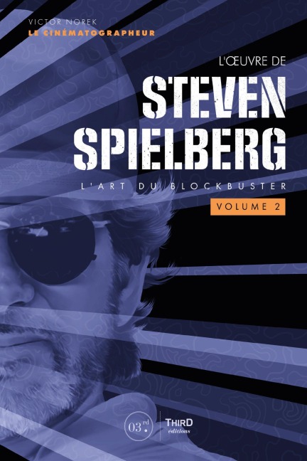 L'oeuvre de Steven Spielberg - volume 2 - Victor Norek