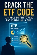Cover-Bild zum Titel 'Crack the ETF Code: A Simple System to Read Any Fund Like a Pro' von 'Margot Kensington'